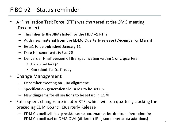 FIBO v 2 – Status reminder • A ‘Finalization Task Force’ (FTF) was chartered