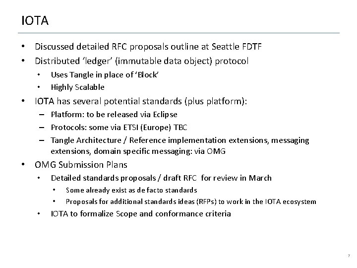 IOTA • Discussed detailed RFC proposals outline at Seattle FDTF • Distributed ‘ledger’ (immutable