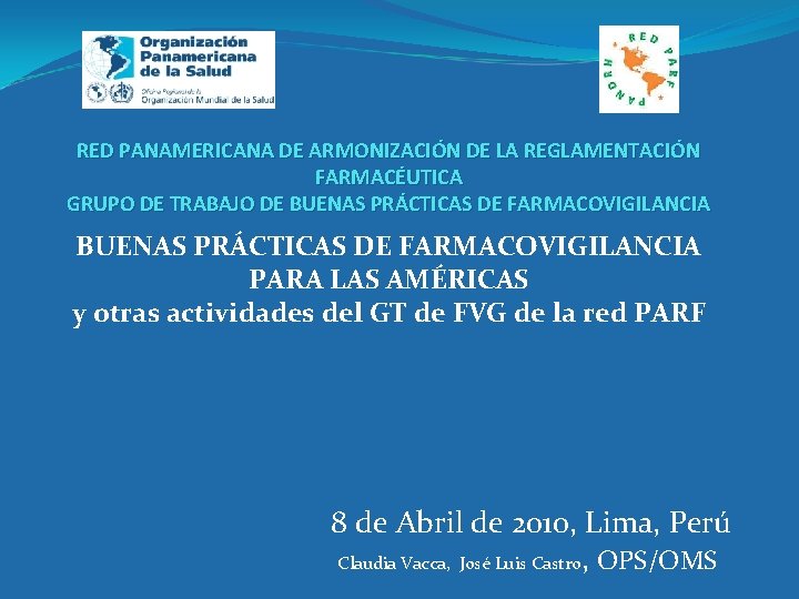 RED PANAMERICANA DE ARMONIZACIÓN DE LA REGLAMENTACIÓN FARMACÉUTICA GRUPO DE TRABAJO DE BUENAS PRÁCTICAS