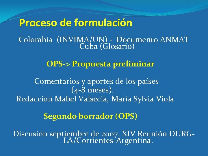 Proceso de formulación Colombia (INVIMA/UN) - Documento ANMAT Cuba (Glosario) OPS-> Propuesta preliminar Comentarios