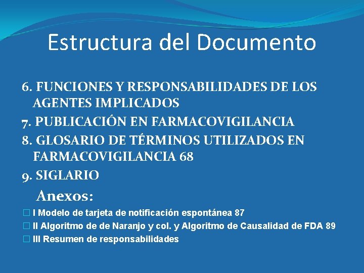 Estructura del Documento 6. FUNCIONES Y RESPONSABILIDADES DE LOS AGENTES IMPLICADOS 7. PUBLICACIÓN EN