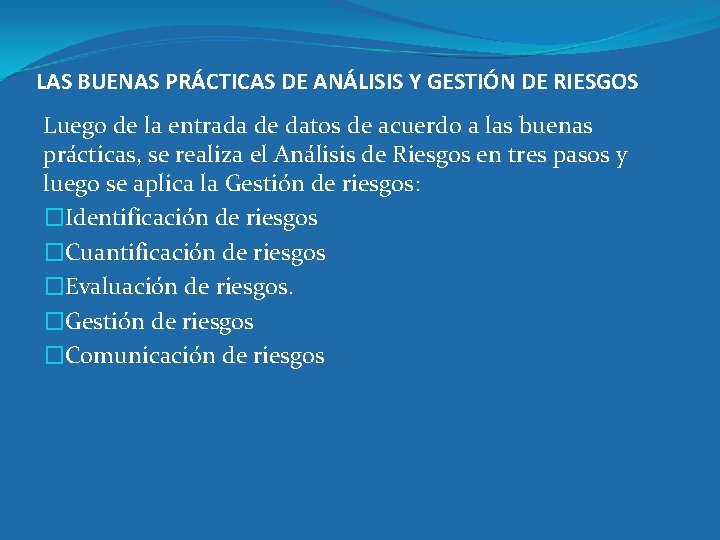 LAS BUENAS PRÁCTICAS DE ANÁLISIS Y GESTIÓN DE RIESGOS Luego de la entrada de