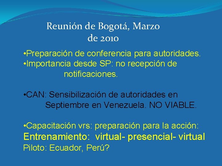 Reunión de Bogotá, Marzo de 2010 • Preparación de conferencia para autoridades. • Importancia