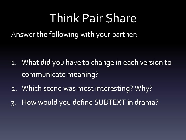 Think Pair Share Answer the following with your partner: 1. What did you have