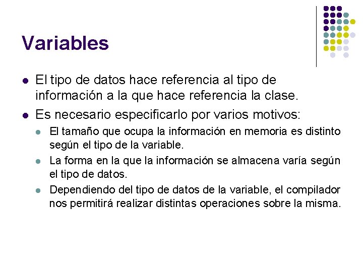 Variables l l El tipo de datos hace referencia al tipo de información a Variables l l El tipo de datos hace referencia al tipo de información a