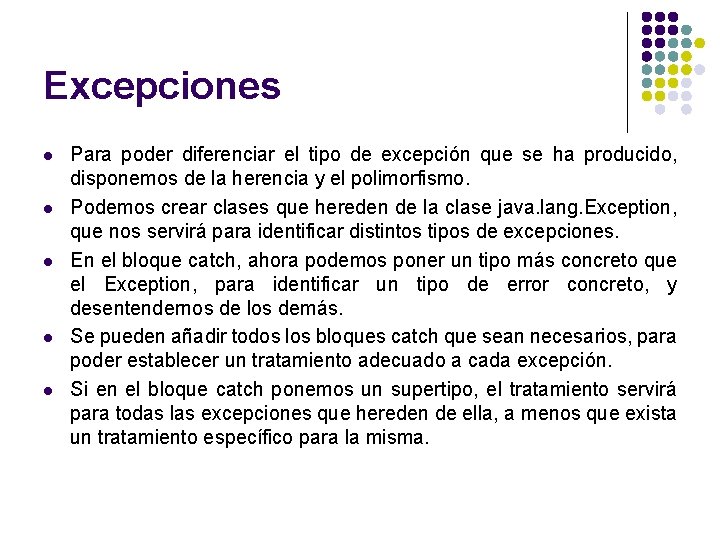 Excepciones l l l Para poder diferenciar el tipo de excepción que se ha Excepciones l l l Para poder diferenciar el tipo de excepción que se ha