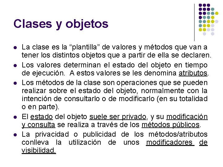 Clases y objetos l l l La clase es la “plantilla” de valores y Clases y objetos l l l La clase es la “plantilla” de valores y