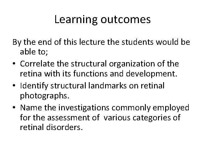 Learning outcomes By the end of this lecture the students would be able to;