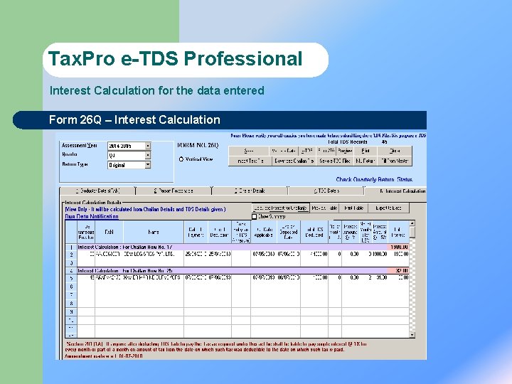 Tax. Pro e-TDS Professional Interest Calculation for the data entered Form 26 Q –