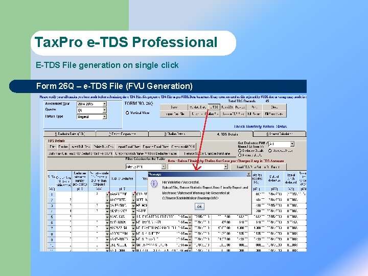 Tax. Pro e-TDS Professional E-TDS File generation on single click Form 26 Q –