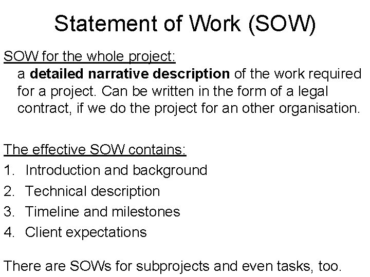 Statement of Work (SOW) SOW for the whole project: a detailed narrative description of