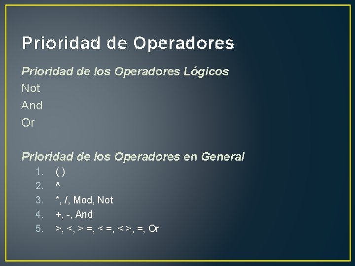 Prioridad de Operadores Prioridad de los Operadores Lógicos Not And Or Prioridad de los