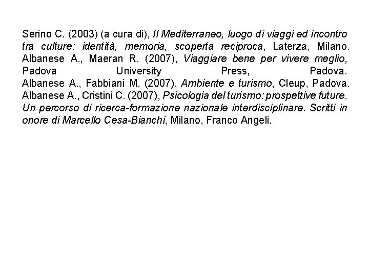 Serino C. (2003) (a cura di), Il Mediterraneo, luogo di viaggi ed incontro tra