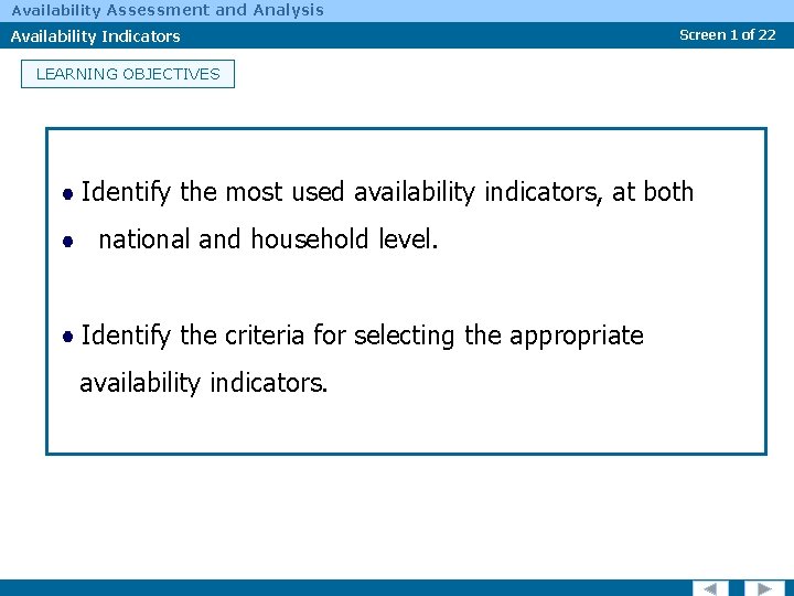 Availability Assessment and Analysis Availability Indicators Screen 1 of 22 LEARNING OBJECTIVES Identify the