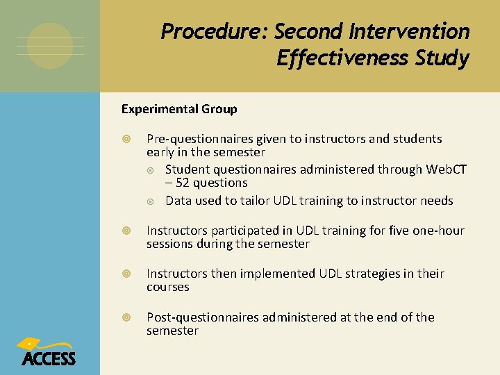 Procedure: Second Intervention Effectiveness Study Experimental Group Pre-questionnaires given to instructors and students early