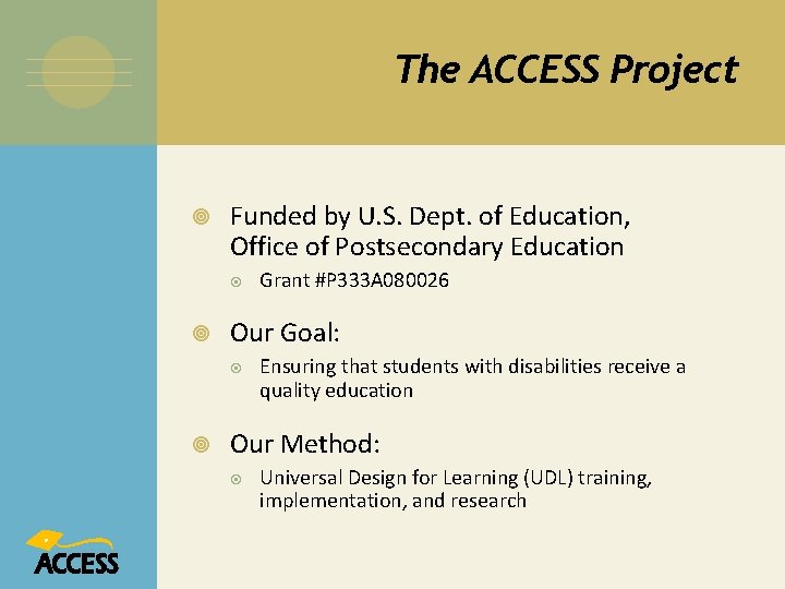 The ACCESS Project Funded by U. S. Dept. of Education, Office of Postsecondary Education