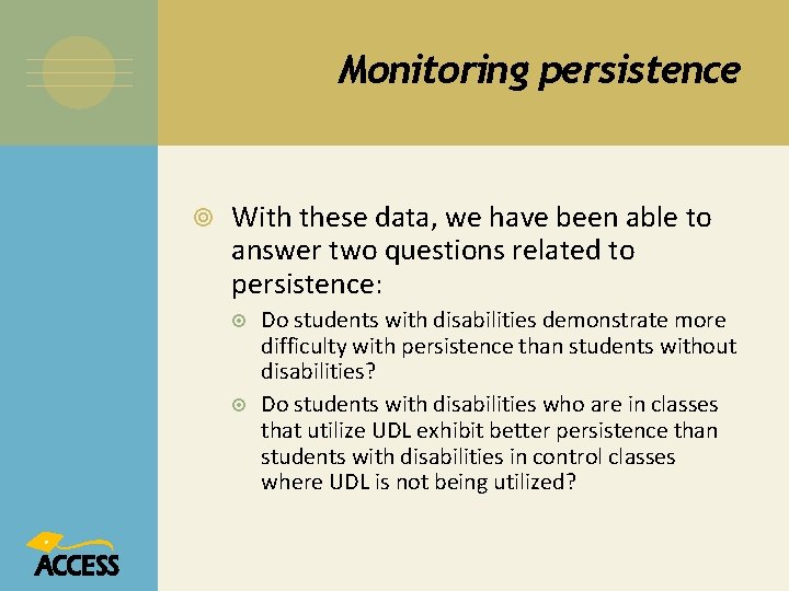 Monitoring persistence With these data, we have been able to answer two questions related