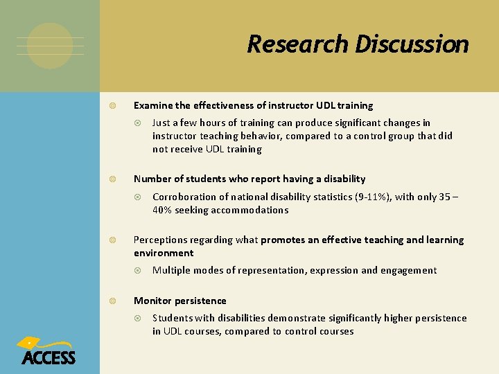 Research Discussion Examine the effectiveness of instructor UDL training Number of students who report