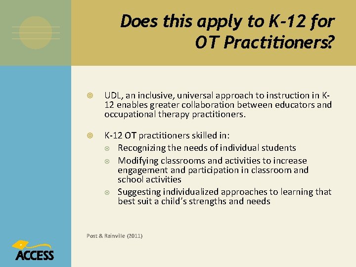 Does this apply to K-12 for OT Practitioners? UDL, an inclusive, universal approach to