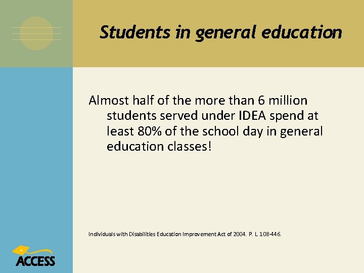 Students in general education Almost half of the more than 6 million students served