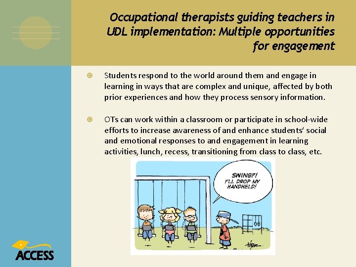 Occupational therapists guiding teachers in UDL implementation: Multiple opportunities for engagement Students respond to