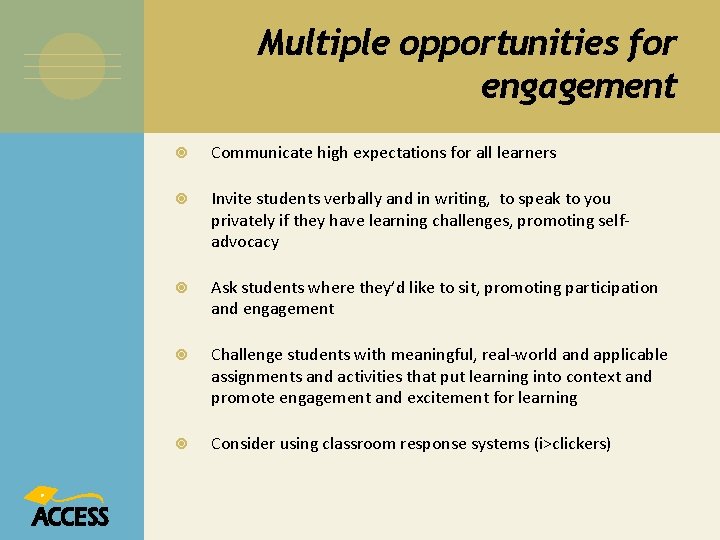 Multiple opportunities for engagement Communicate high expectations for all learners Invite students verbally and