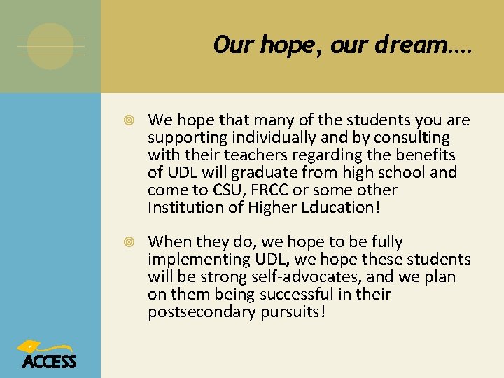 Our hope, our dream…. We hope that many of the students you are supporting