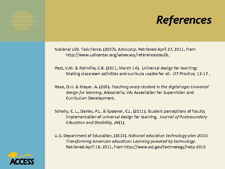 References National UDL Task Force. (2007). Advocacy. Retrieved April 27, 2011, from http: //www.
