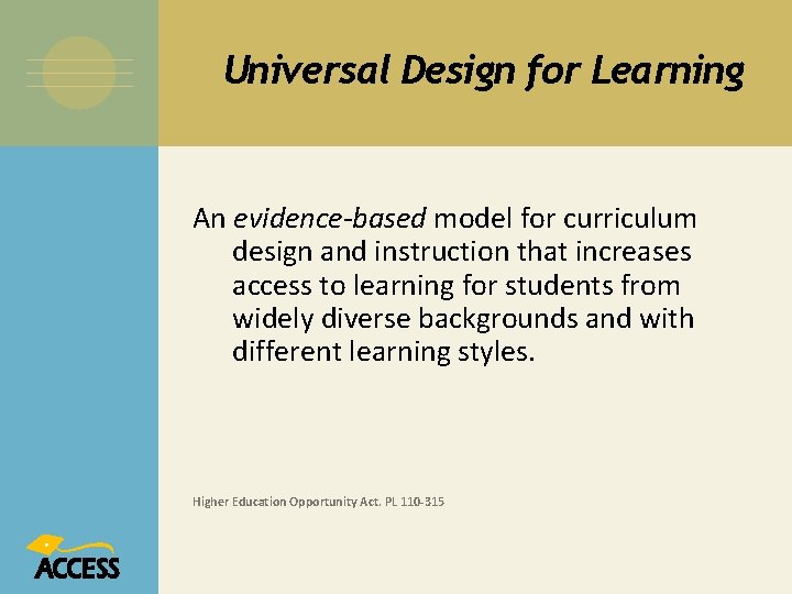 Universal Design for Learning An evidence-based model for curriculum design and instruction that increases