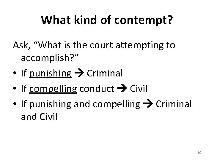What kind of contempt? Ask, “What is the court attempting to accomplish? ” •