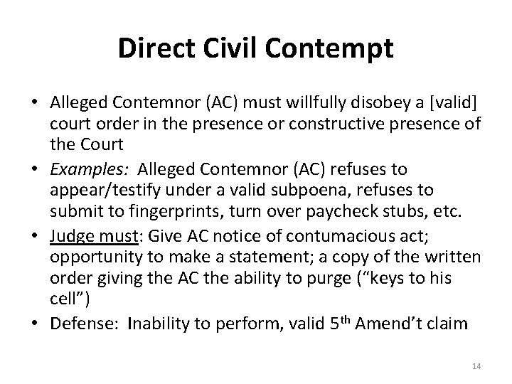 Direct Civil Contempt • Alleged Contemnor (AC) must willfully disobey a [valid] court order