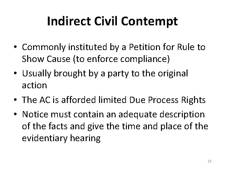 Indirect Civil Contempt • Commonly instituted by a Petition for Rule to Show Cause