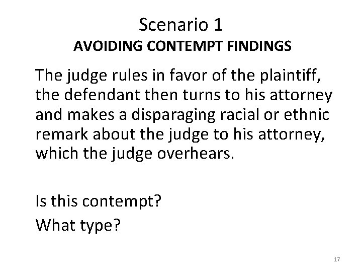 Scenario 1 AVOIDING CONTEMPT FINDINGS The judge rules in favor of the plaintiff, the