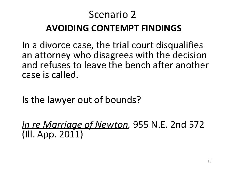 Scenario 2 AVOIDING CONTEMPT FINDINGS In a divorce case, the trial court disqualifies an