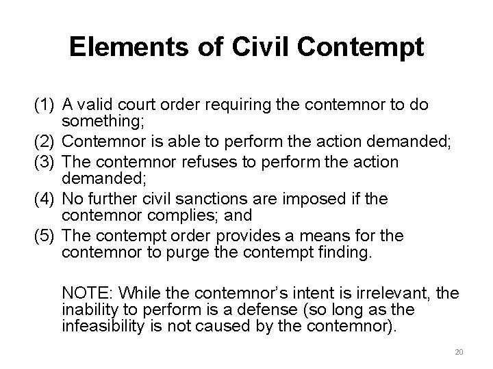 Elements of Civil Contempt (1) A valid court order requiring the contemnor to do