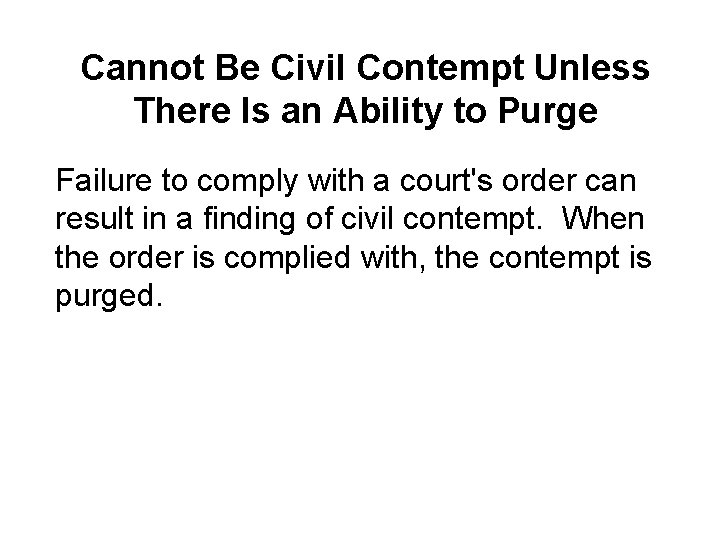Cannot Be Civil Contempt Unless There Is an Ability to Purge Failure to comply