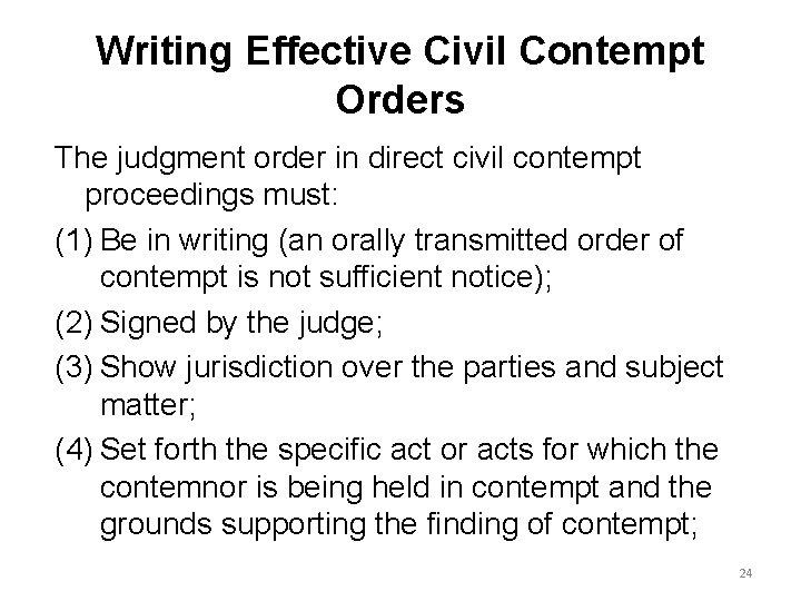 Writing Effective Civil Contempt Orders The judgment order in direct civil contempt proceedings must: