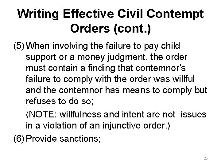 Writing Effective Civil Contempt Orders (cont. ) (5) When involving the failure to pay