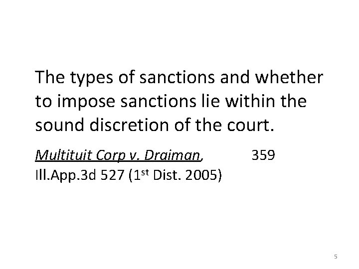 The types of sanctions and whether to impose sanctions lie within the sound discretion
