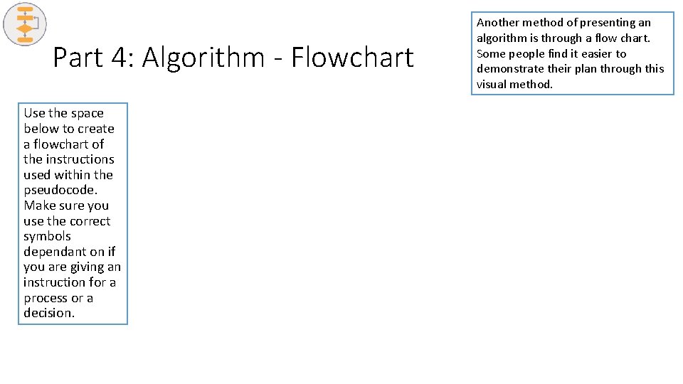 Part 4: Algorithm - Flowchart Use the space below to create a flowchart of