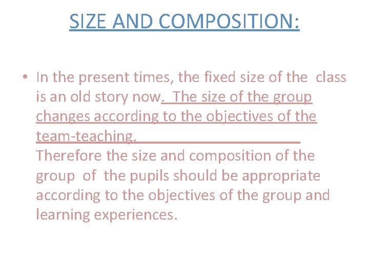 SIZE AND COMPOSITION: • In the present times, the fixed size of the class
