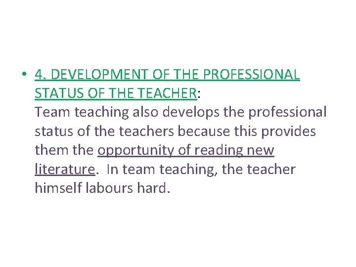  • 4. DEVELOPMENT OF THE PROFESSIONAL STATUS OF THE TEACHER: Team teaching also