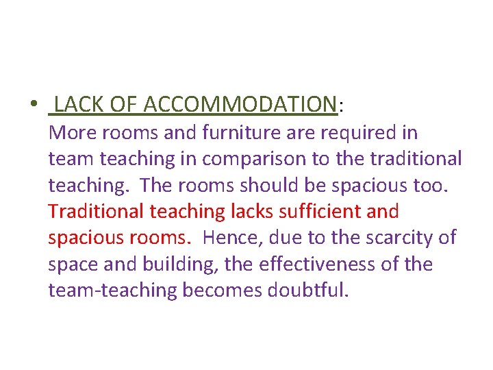  • LACK OF ACCOMMODATION: More rooms and furniture are required in team teaching