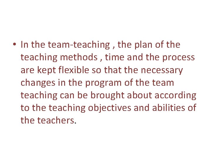  • In the team-teaching , the plan of the teaching methods , time