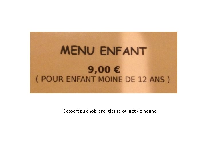Dessert au choix : religieuse ou pet de nonne 