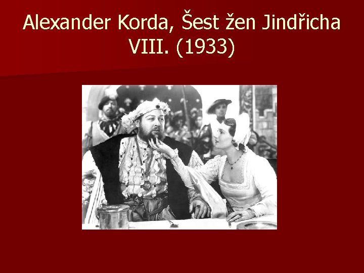 Alexander Korda, Šest žen Jindřicha VIII. (1933) 