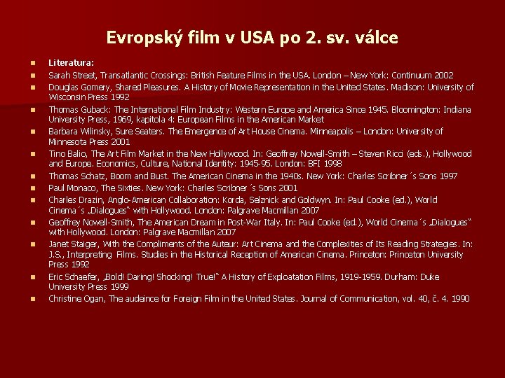 Evropský film v USA po 2. sv. válce n n n n Literatura: Sarah