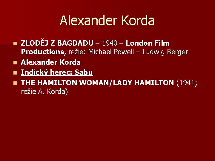 Alexander Korda n n ZLODĚJ Z BAGDADU – 1940 – London Film Productions, režie: