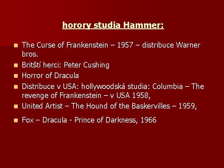 horory studia Hammer: n The Curse of Frankenstein – 1957 – distribuce Warner bros.