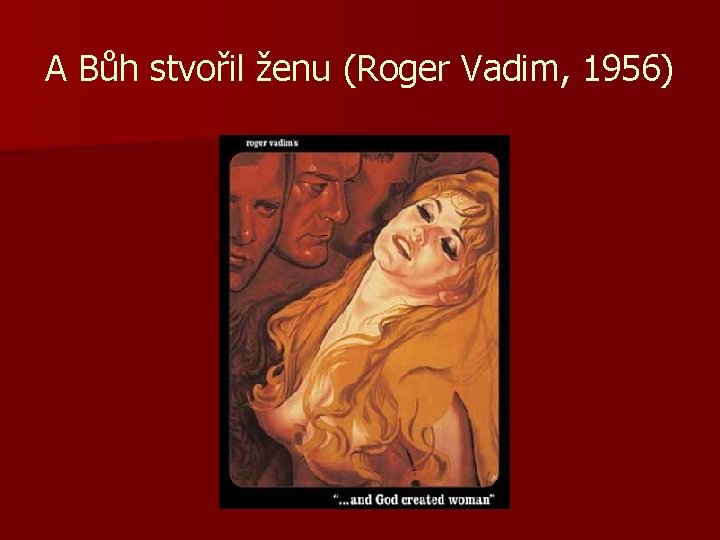 A Bůh stvořil ženu (Roger Vadim, 1956) 